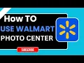 How to Use Walmart Photo Center Step-by-Step Photo Printing Guide 2026