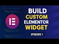 Build a Custom Elementor Widget with PHP - Complete WordPress Plugin Tutorial Episode 1