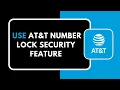 How to Use AT T Number Lock Security Feature