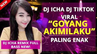 Download DJ ICHA GOYANG AKIMILAKU TIKTOK VIRAL | DJ GOYANG AKIMILAKU 2019 2020 2021 2022 #djakimilaku #djicha MP3