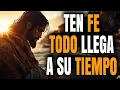 Lagu TEN FE, TODO LLEGA A SU TIEMPO | Aprende a Confiar en el Tiempo de Dios - Reflexión Cristiana
