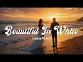 Download Lagu Beautiful In White Lyrics | Romantic Wedding Song | UR Melodies