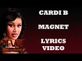 Cardi B - Magnet (Lyrics Video)