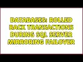 Databases Rolled back transactions during SQL Server Mirroring Failover 2 Solutions