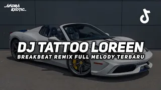 dj tattoo loreen breakbeat remix full melody viral tiktok 2026 terbaru