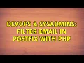 DevOps SysAdmins Filter email in POSTFIX with PHP 2 Solutions