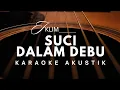 Download Lagu SUCI DALAM DEBU - IKLIM ( Karaoke Akustik ) 