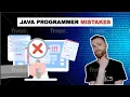 7 Beginner Java Programmer Mistakes