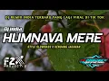 Download Lagu DJ INDIA VIRAL !!! HUMNAVA MERE - BASS HOREG
