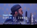 surah AL ZUMAR in maqam e hijaz by hammad ullah sajid