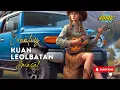 Download Lagu Country KUAN LEOLBATAN AMASAT - Lagu Country Terbaru Kren