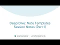Deep Dive Note Templates Session Notes Part 1
