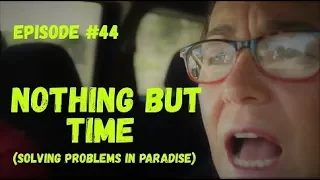 Nothing But Time, Wind over Water, Episode #44