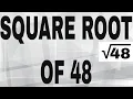 SQUARE ROOT OF 48