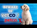 Don t Trust Vetco Petco With Your Fur Babies Beware Of This Pet Care Company