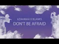 Download Lagu Azahriah x Blanks - Don't Be Afraid