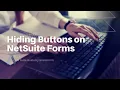 How to Hide Buttons on NetSuite Forms Step-by-Step Guide ScaleNorth
