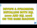 DevOps SysAdmins Installing both SQL 2000 and SQL 2008 on the same machine