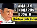 Download Lagu AMALAN PENGHAPUS DOSA \u0026 PENGUNDANG REZEKI | TAUSIYAH KH ZAINUDIN MZ