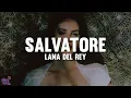 Download Lagu Lana Del Rey - Salvatore (Lyrics)
