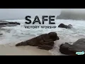 SAFE by Victory Worship Lyrics