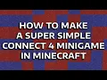 MINECRAFT - HOW TO MAKE A SUPER SIMPLE CONNECT 4 MINIGAME