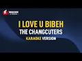Download Lagu The Changcuters - I Love U Bibeh (Karaoke)