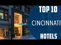 Top 10 Best Hotels to Visit in Cincinnati Ohio USA - English