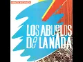 Lunes Por La Madrugada - Los Abuelos De La Nada