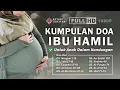 Lagu Doa IBU HAMIL Untuk Anak Dalam Kandungan Beserta Kumpulan Ayat Surah Pilihan Merdu - Ahyani Zakiyani