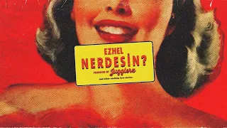 Ezhel Nerdesin  Ezhel Nerdesin