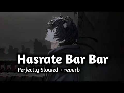Download MP3 Hasrate Bar Bar yar ki karo_perfectly- slowed + reverb | Bollywood song | KK | Lo-Fi
