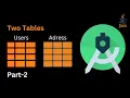 Create Two Tables And Join Them Using Foreign Keys Part-2 Room Database Android Studio