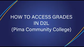 How to Access Grades in D2L Pima Community College