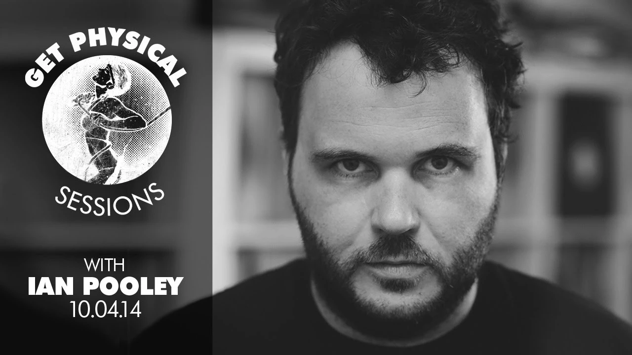 Get Physical Sessions Episode 19 with Ian Pooley