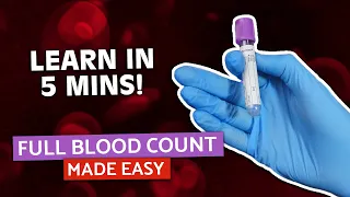 Full Blood Count Made Easy Blood Tests Explained