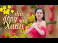 Lagu Dịu Dàng Sắc Xuân - Hồng Phượng | Nhạc Xuân 2021 Hay Ngất Ngây