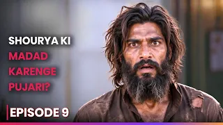 Shourya Ka Asli Dushman Kaun? | Episode 09 | Beggar Husband