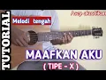 Download Lagu TUTORIAL melodi tengah MAAFKAN AKU -- TIPE - X || versi akustik termudah