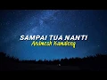 Download Lagu Andmesh Kamaleng - Sampai Tua Nanti (Lyrics)