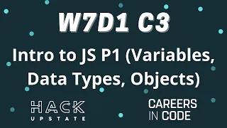 W7D1 C3 Intro to JS P1 Variables Data Types Objects