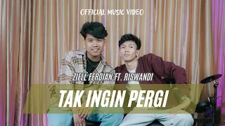 Ziell Ferdian Feat Riswandi - Tak Ingin Pergi (Official Music Video)