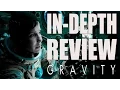 Gravity 2013 In-Depth Movie Review