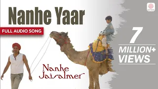 nanhe yaar full audio song himesh reshammiya nanhe jaisalmer