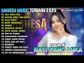 Download Lagu HATI YANG LUKA - BENCI TAPI RINDU - BUKIT BERBUNGA - MAHESA MUSIC FULL ALBUM TERBARU 2025