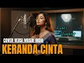 KERANDA CINTA-NOER HALIMAH (Cover Musik India)By.Kunci Tenang