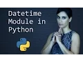 Datetime Module Dates and Times Python Tutorial Learn Python Programming
