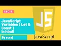 LEC 5 JavaScript Variables Let Const Tutorial in Hindi