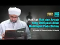 Download Lagu Hakikat Roh dan Arwah Menempel di Badan Kita | Habib Ali Zaenal Abidin Al Hamid