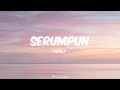 Download Lagu SERUMPUN - MIMIFLY [LIRIK]